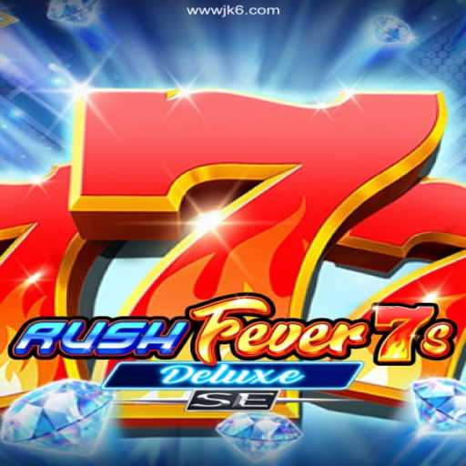 Discover the Excitement of RushFever7sDeluxeSE